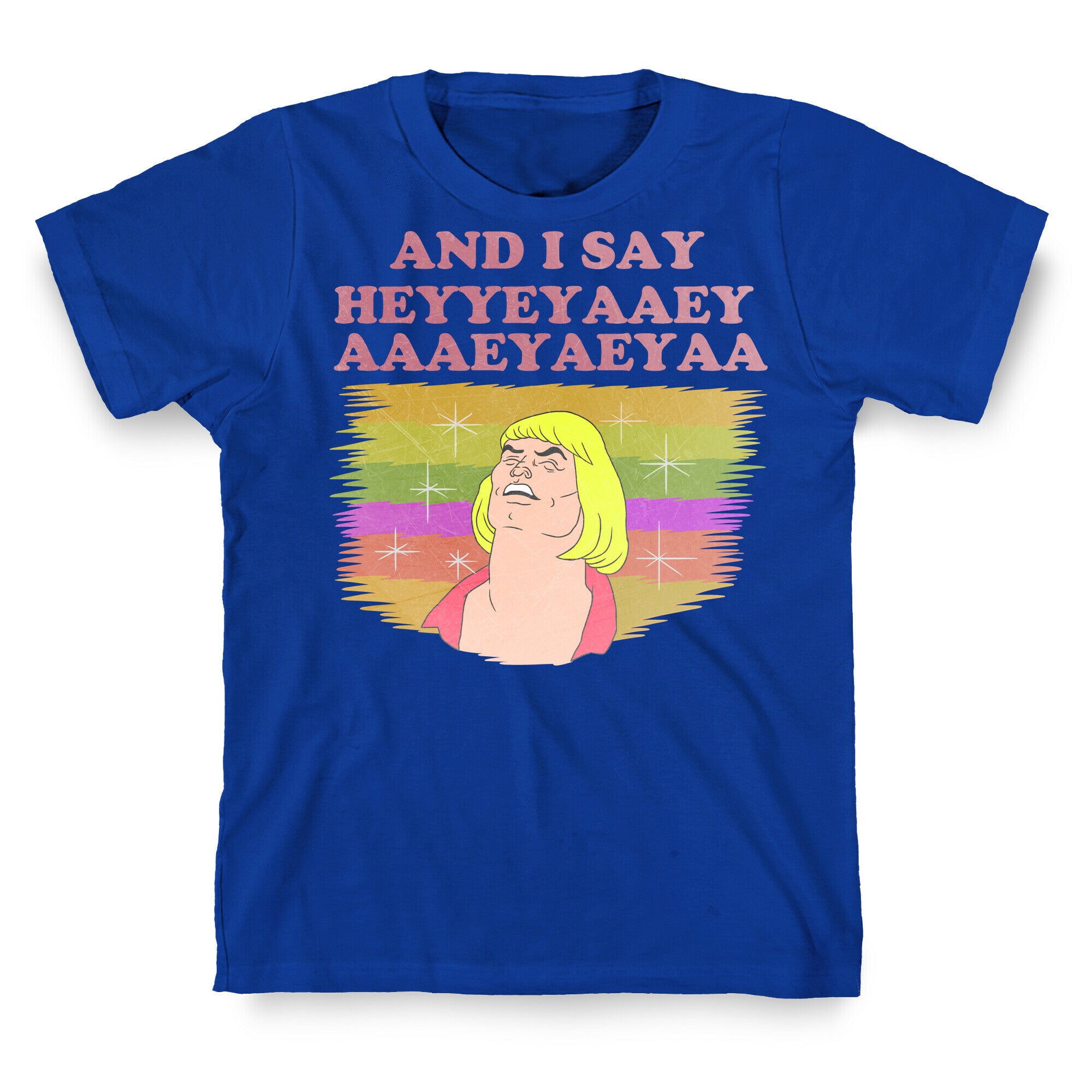 AND I SAY HEYYEYAAEYAAAEYAEYA (VINTAGE) T-Shirt